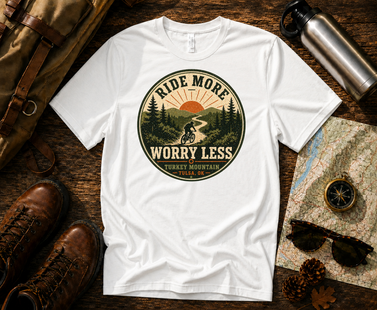 Ride More, Worry Less - Turkey Mountain