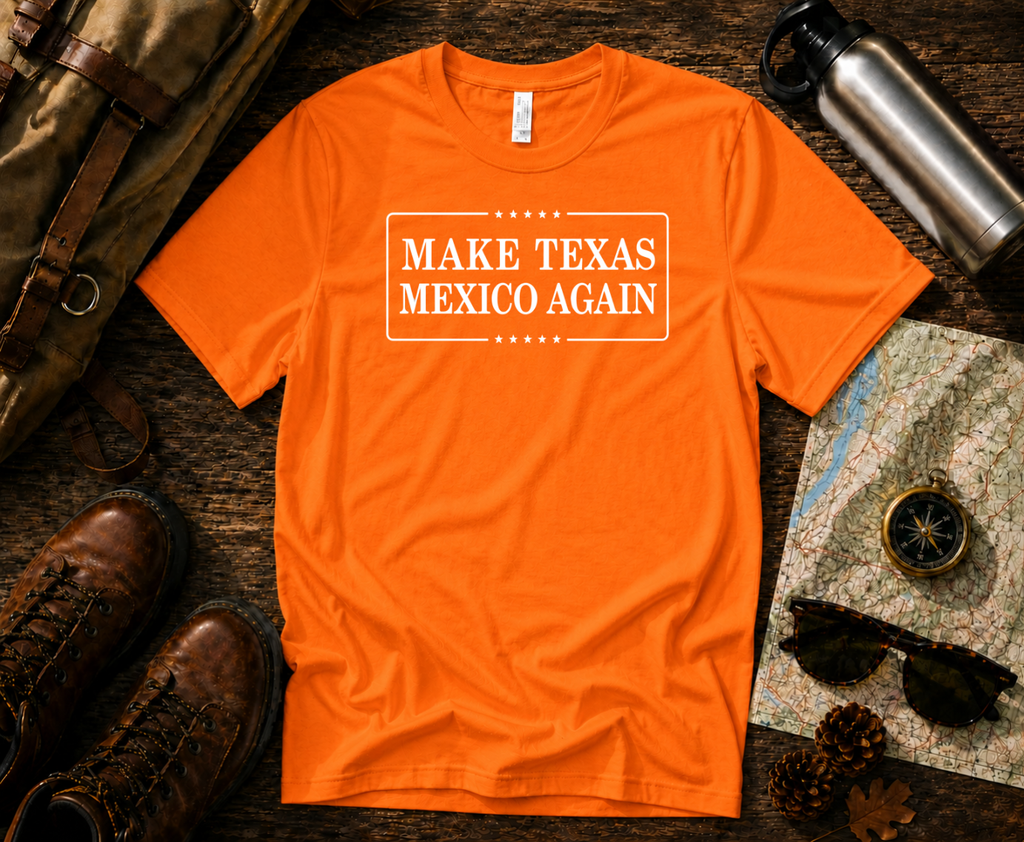Make Texas Mexico Again
