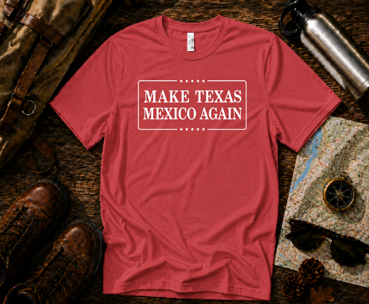 Make Texas Mexico Again
