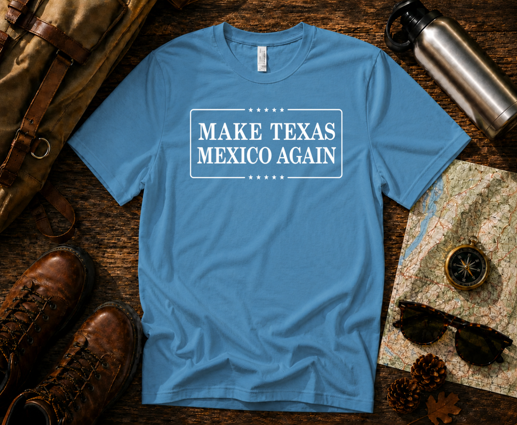 Make Texas Mexico Again