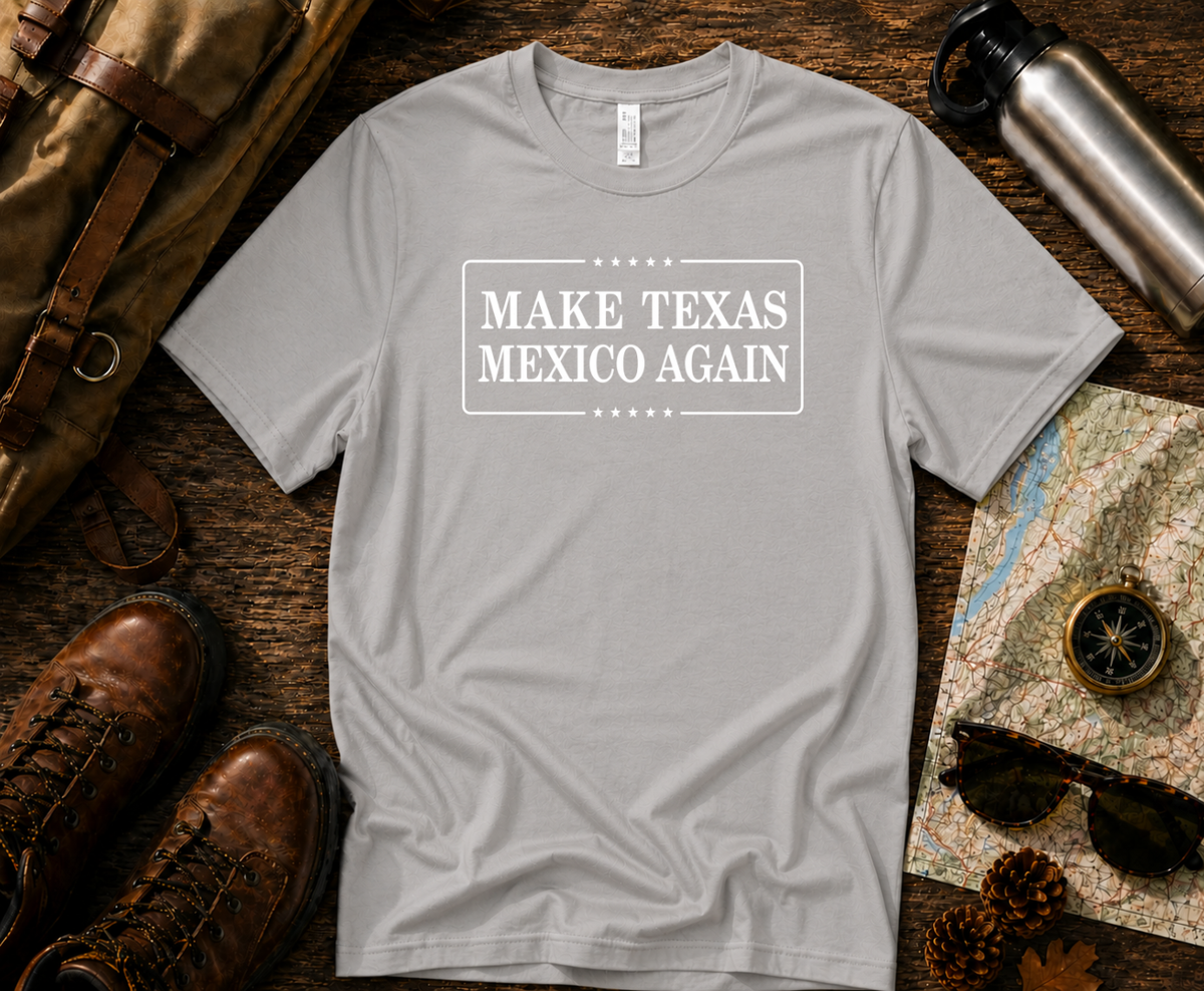 Make Texas Mexico Again
